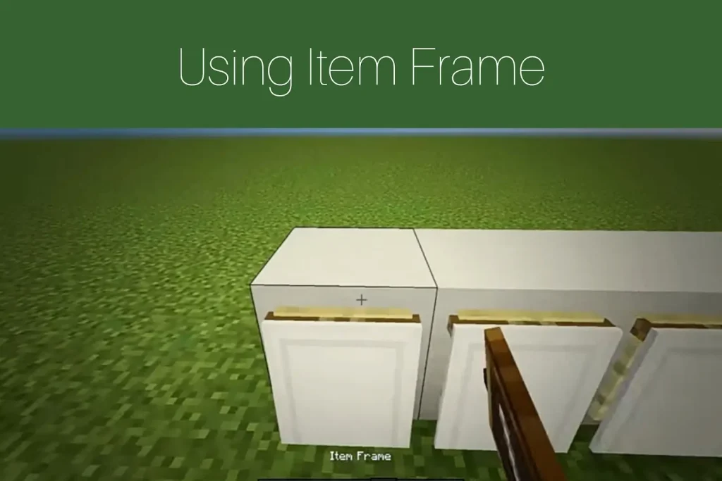 Way 2- Using Items Frames